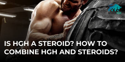 Is HGH a steroid? How to combine HGH and steroids?